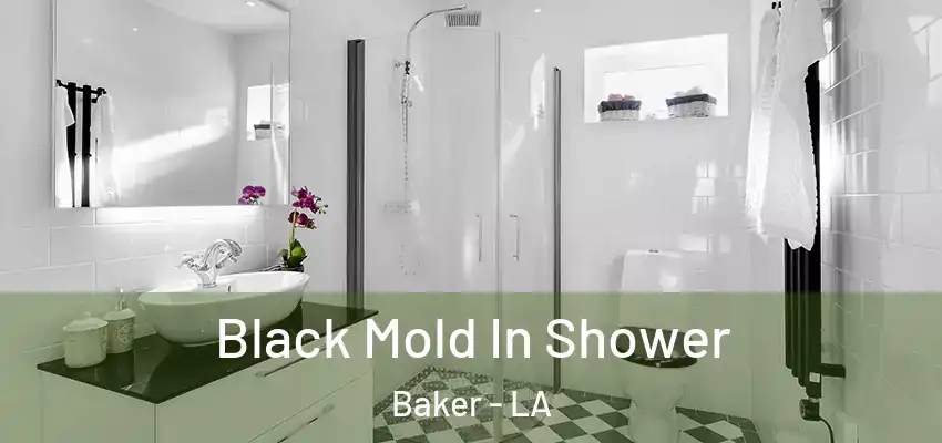  Black Mold In Shower Baker - LA