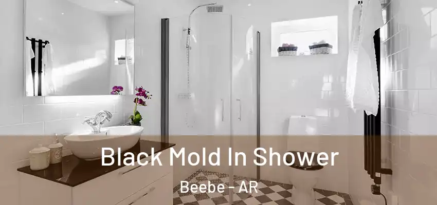  Black Mold In Shower Beebe - AR
