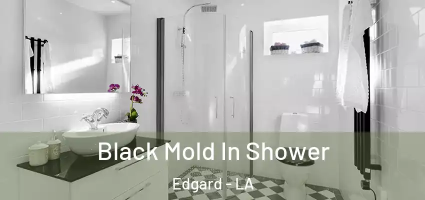  Black Mold In Shower Edgard - LA