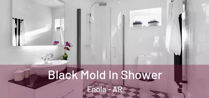  Black Mold In Shower Enola - AR