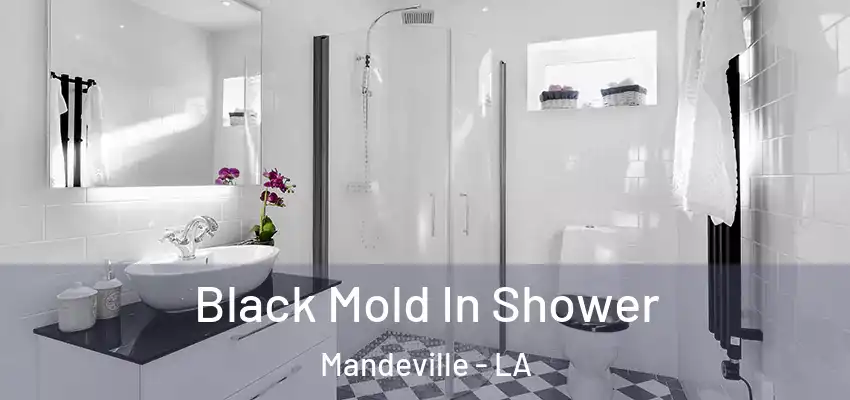  Black Mold In Shower Mandeville - LA