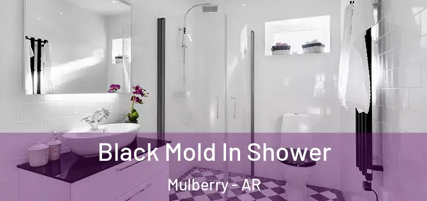  Black Mold In Shower Mulberry - AR