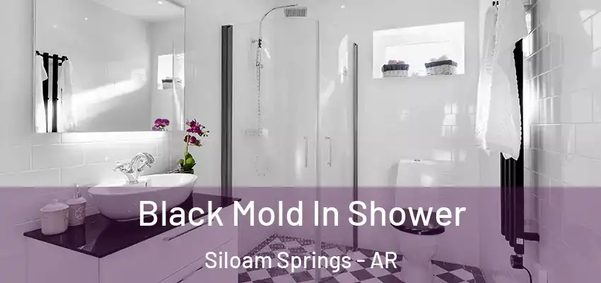  Black Mold In Shower Siloam Springs - AR