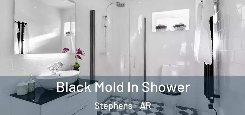  Black Mold In Shower Stephens - AR