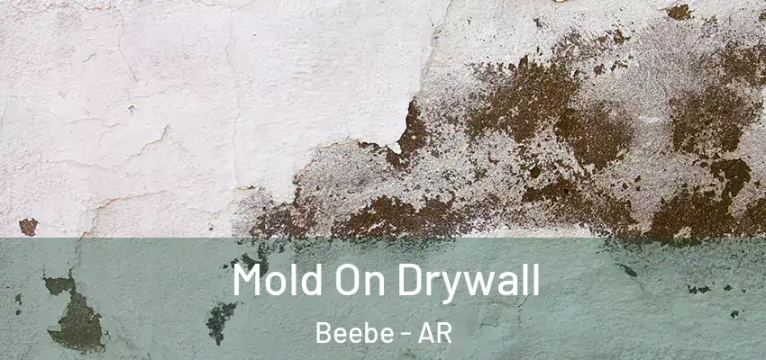 Mold On Drywall Beebe - AR