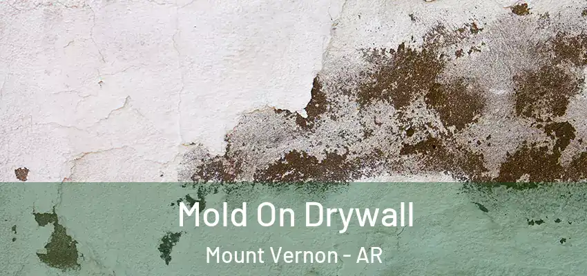  Mold On Drywall Mount Vernon - AR