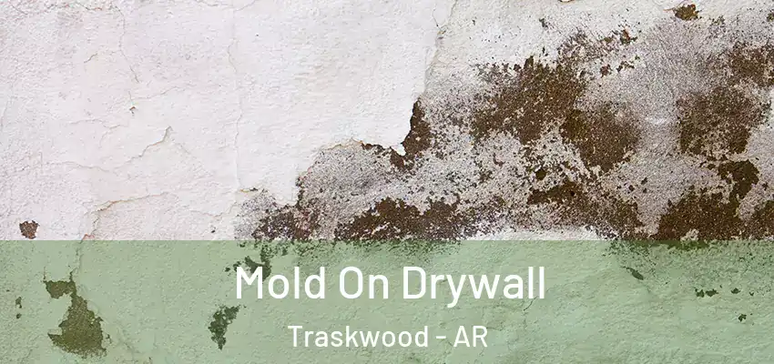 Mold On Drywall Traskwood - AR