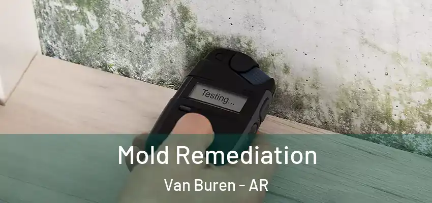  Mold Remediation Van Buren - AR