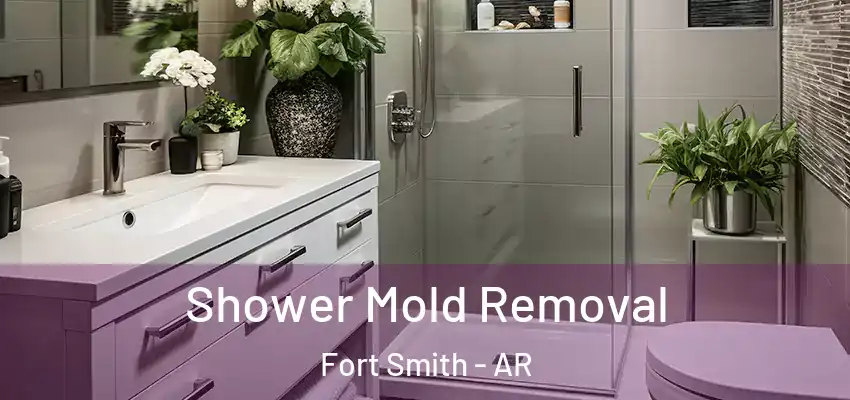  Shower Mold Removal Fort Smith - AR