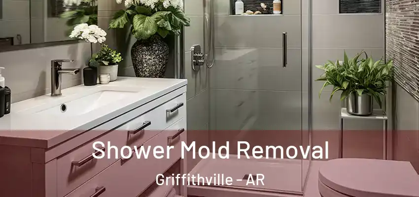  Shower Mold Removal Griffithville - AR